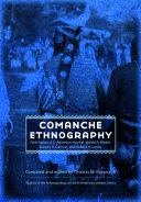 Comanche ethnography : field notes of E. Adamson Hoebel, Waldo R. Wedel, Gustav G. Carlson, and Robert H. Lowie /