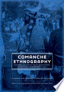 Comanche ethnography : field notes of E. Adamson Hoebel, Waldo R. Wedel, Gustav G. Carlson, and Robert H. Lowie /