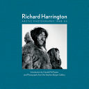 Richard Harrington : Arctic photography, 1948-53 /