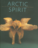 Arctic spirit : Inuit art from the Albrecht Collection at the Heard Museum /