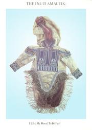 The Inuit amautik : I like my hood to be full : [The Winnipeg Art Gallery, August 9 to October 26, 1980].