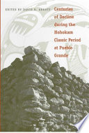Centuries of decline during the Hohokam classic period at Pueblo Grande /
