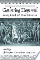 Gathering Hopewell : society, ritual, and ritual interaction /