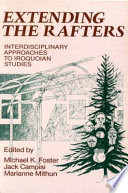 Extending the rafters : interdisciplinary approaches to Iroquoian studies /