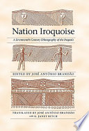 Nation Iroquoise : a seventeenth-century ethnography of the Iroquois /