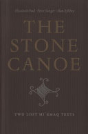 The stone canoe : two lost Mi'kmaq texts /