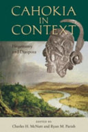 Cahokia in context : hegemony and diaspora /