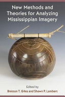 New methods and theories for analyzing Mississippian imagery /
