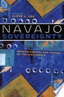 Navajo sovereignty : understandings and visions of the Diné people /