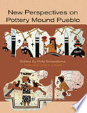 New perspectives on Pottery Mound Pueblo /