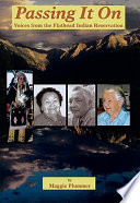 Passing it on : voices from the Flathead Indian Reservation /