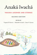 Anakú Iwachá : Yakama legends and stories /