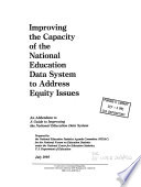 Improving the capacity of the national education data system to address equity issues : an addendum to A guide to improving the national education data system.