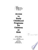 Access to early childhood programs for children at risk /