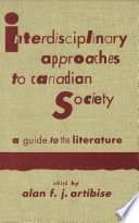 Interdisciplinary approaches to Canadian society : a guide to the literature /