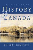 The illustrated history of Canada /