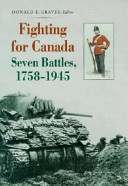 Fighting for Canada : seven battles, 1758-1945 /