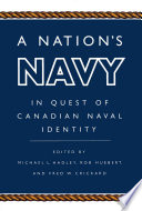 A nation's navy : in quest of Canadian naval identity /