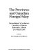 The Provinces and Canadian foreign policy : proceedings of a conference, University of Alberta, Edmointon, Alberta, 28-30 March 1985 /