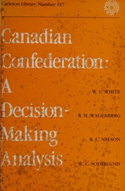 Canadian confederation : a decision-making analysis /