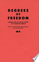 Degrees of freedom : Canada and the United States in a changing world /