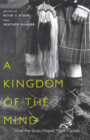 A kingdom of the mind : how the Scots helped make Canada /