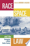Race, space, and the law : unmapping a white settler society /