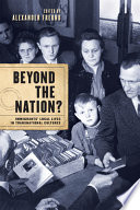 Beyond the nation? : immigrants' local lives in transnational cultures /