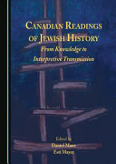 Canadian readings of Jewish history : from knowledge to interpretive transmission /