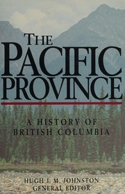 The Pacific province : a history of British Columbia /