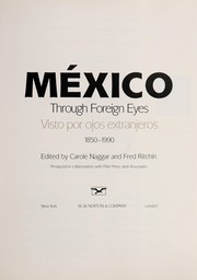 Mexico through foreign eyes : México visto por ojos extranjeros, 1850-1990 /