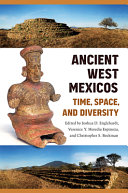 Ancient West Mexicos : time, space, and diversity /