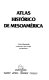 Atlas histórico de Mesoamérica /