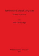 Patrimonio cultural Mexicano : modelos explicativos /