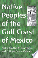 Native peoples of the Gulf Coast of Mexico /