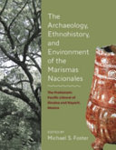 The archaeology, ethnohistory, and environment of the Marismas Nacionales : the prehistoric Pacific littoral of Sinaloa and Nayarit, Mexico /