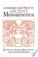 Landscape and power in ancient Mesoamerica /