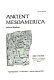 Ancient Mesoamerica : selected readings /