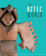 The Aztec world /