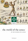 The world of the Aztecs, in the Florentine codex.