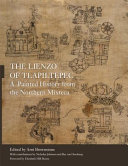 The Lienzo of Tlapiltepec : a painted history from the northern Mixteca /