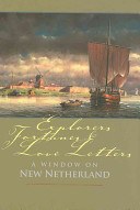 Explorers, fortunes & love letters : a window on New Netherland /