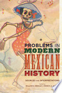 Problems in modern Mexican history : sources and interpretations /