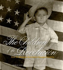 The children of the revolución : how the Mexican Revolution changed America /