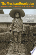 The Mexican Revolution : conflict and consolidation, 1910-1940 /