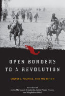 Open borders to a revolution : culture, politics, and migration /