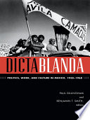 Dictablanda : politics, work, and culture in Mexico, 1938-1968 /