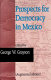 Prospects for democracy in Mexico /