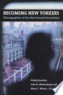 Becoming New Yorkers : ethnographies of the new second generation /