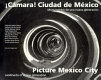 Cámara! Ciudad de México : monumentos de una nueva generación = Picture Mexico City : landmarks of a new generation.